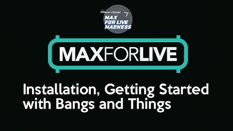 Max For Live Madness: Getting Started with Bangs and Things