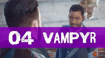 Vampyr Gameplay Walkthrough Part 4 (CITIZEN INVESTIGATION)
