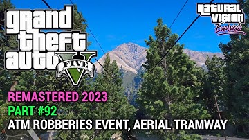 GTA 5 NVE 100% Gameplay Walkthrough Part 92 - ATM Robberies, Going to Aerial Tramway to Mt Chilliad