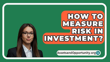 How To Measure Risk In Investment? - AssetsandOpportunity.org