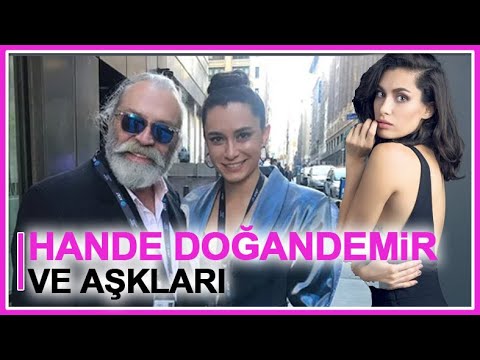 Hande Doğandemir ve aşkları