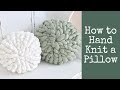 How to Hand Knit a Pillow