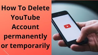 How To Delete YouTube Account perminently 2021