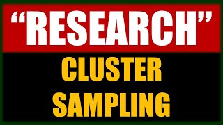 Cluster Sampling Made Simple | Research Method Explained with Examples