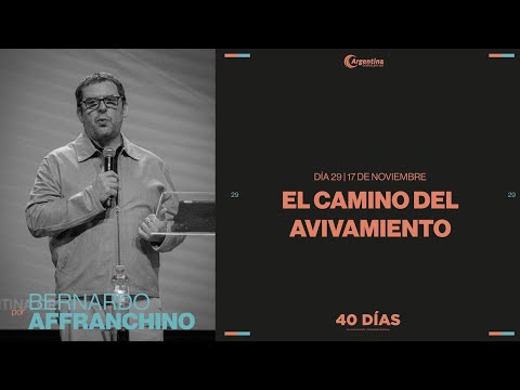 Dia 29 - 40 días de ayuno y oración | Bernardo Affranchino Dia 29 - 40 días de ayuno y oración | Bernardo Affranchino