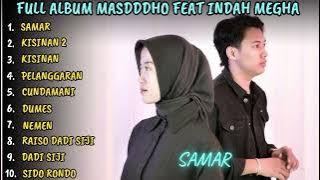 MASDDDHO FT INDAH MEGHA - SAMAR (FULL ALBUM TERBARU 2024 )