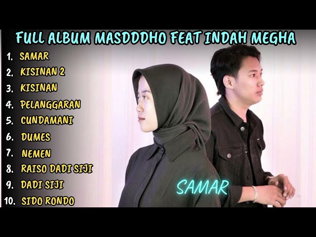 MASDDDHO FT INDAH MEGHA - SAMAR (FULL ALBUM TERBARU 2024 ) class=