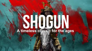 Why SHOGUN is a timeless masterpiece