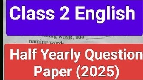 Class 2 English Half Yearly Question Paper (2025)/Class 2 English Question Paper /Class 2 English