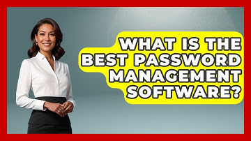 What Is The Best Password Management Software? - Admin Career Guide