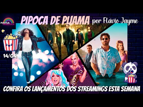 PIPOCA DE PIJAMA 14/04 - Os lançamentos dos streamings na semana