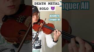 BEHEMOTH Conquer All solo #violincover #guitarsolo #metal #behemoth #deathmetal #violin