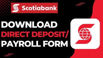 How to Download Direct Deposit Form/Payroll Form on Scotiabank !