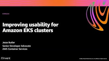 AWS re:Invent 2020: Simplifying cluster operations with Amazon EKS