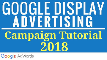Google Display Network Ads Tutorial 2017-2018 - New Interface Google Display Advertising Tutorial