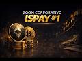 ZOOM CORPORATIVO ISPAY #1 🚀​💰​🫵🏻​