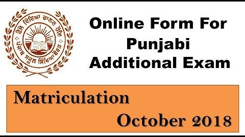 Notification Out/For Matric Exam For Punjabi Additional - Matriculation October 2018