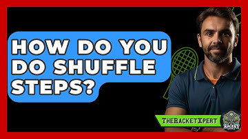 How Do You Do Shuffle Steps? - The Racket Xpert