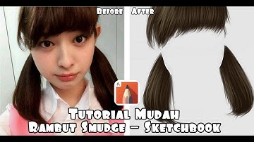 Tutorial Mudah Rambut Smudge - Sketchbook