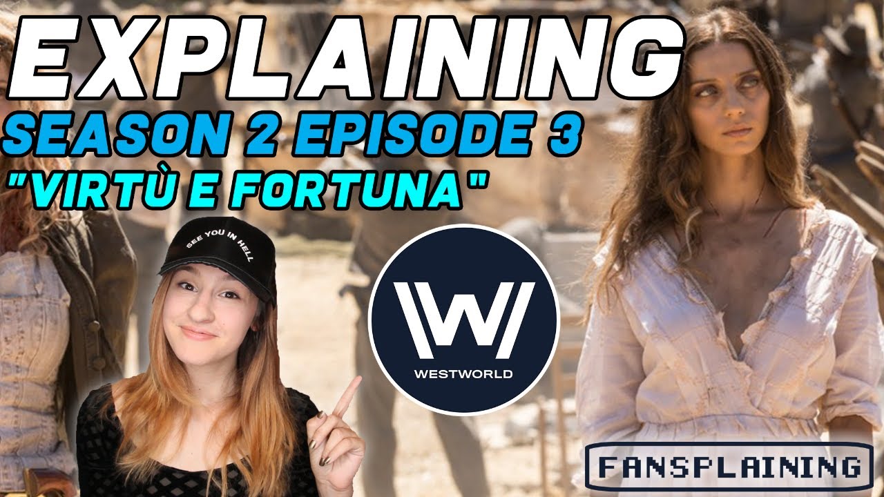 FANSPLAINING: Westworld Season 2 Ep. 3 "Virtù e Fortuna" || Shut Up Kristen!