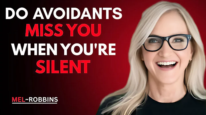 DO AVOIDANTS MISS YOU WHEN YOU'RE SILENT!     MEL ROBBINS Motivational Speech
