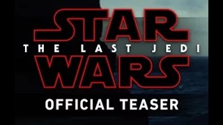 Star Wars: The Last Jedi Official Teaser #2