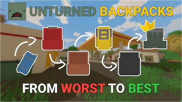 All Unturned Backpacks (Worst to Best)