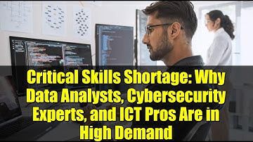 Critical Skills Shortage: Why Data Analysts, Cybersecurity Experts, and ICT Pros Are in High Demand