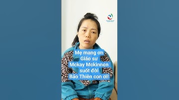 Mẹ mang ơn Giáo sư Mckay Mckinnon suốt đời | Bảo Thiên | #quynangbuoctuoitho #giadinh #bacsi