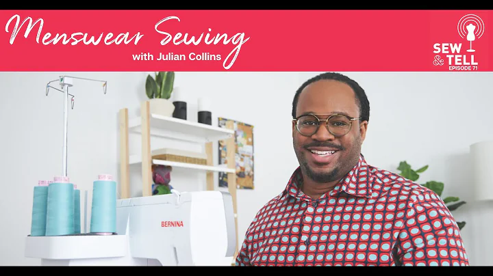 Sew & Tell Podcast Ep. 71 - Menswear Sewing with J...