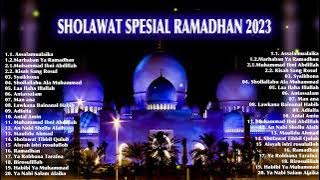 SHOLAWAT SPESIAL RAMADHAN 2023 - MARHABAN YA RAMADHAN  || SHOLAWAT NABI MERDU TERBARU 2023