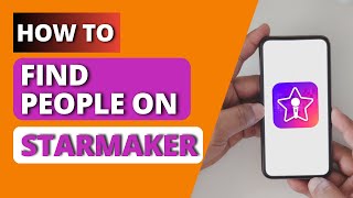 How to Find People on Starmaker?