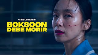 BOKSOON DEBE MORIR | RESUMEN en 8 minutos | NETFLIX