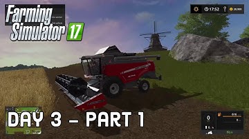 Farming Simulator 17 - Day 3 Part 1 (Playthrough)