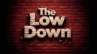 The First Low Down Quick Intro