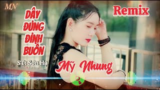 Remix - DÂY ĐỦNG ĐỈNH BUỒN | Mỹ Nhung | St Sơn Hạ | Lần Đầu Hát Remix Mà Hay Quá Xá