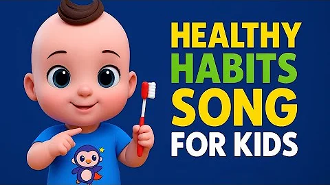 Healthy Habits Song for Kids | Sing & Play