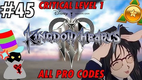 Kingdom Hearts III - Critical Level 1 All PRO Codes - Part 45 - Regular Pat Stream
