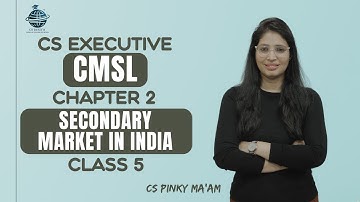 FREE CS Executive | CMSL | Chapter 2 | Secondary Market in India | Class 5 | #csduniya #cmsl