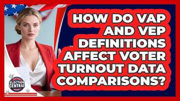 How Do VAP And VEP Definitions Affect Voter Turnout Data Comparisons? - Election Central Channel
