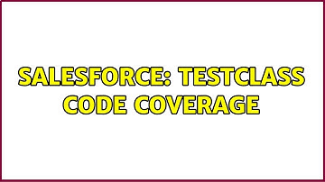 Salesforce: TestClass code Coverage (2 Solutions!!)