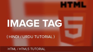 Image Tag & How to make it SEO Friendly In HTML / HTML 5 - Beginner Tutorial - Hindi / Urdu Tutorial