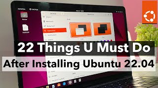 22 Things You MUST DO After Installing Ubuntu 22.04 LTS (JAMMY JELLY FISH)