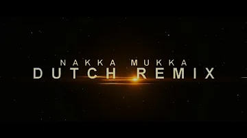 Nakka Mukka Dutch Remix -Xzx Naime (Coming soon)