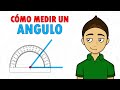 CÓMO MEDIR UN ÁNGULO Super facil - Para principiantes