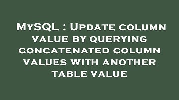 MySQL : Update column value by querying concatenated column values with another table value