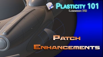 70 PLASTICITY 101 PATCH ENHANCEMENTS (1.2 UPDATE)