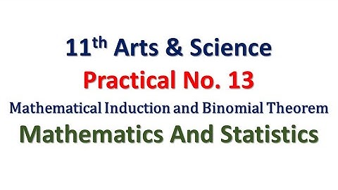 Practical No. 13 |Mathematical Induction & Binomial Theorem|11th Math| Art & Sci |Hence The Solution