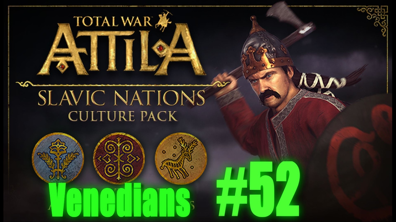 VENEDIAN CAMPAIGN - Total War: Attila #52 lets play a little game