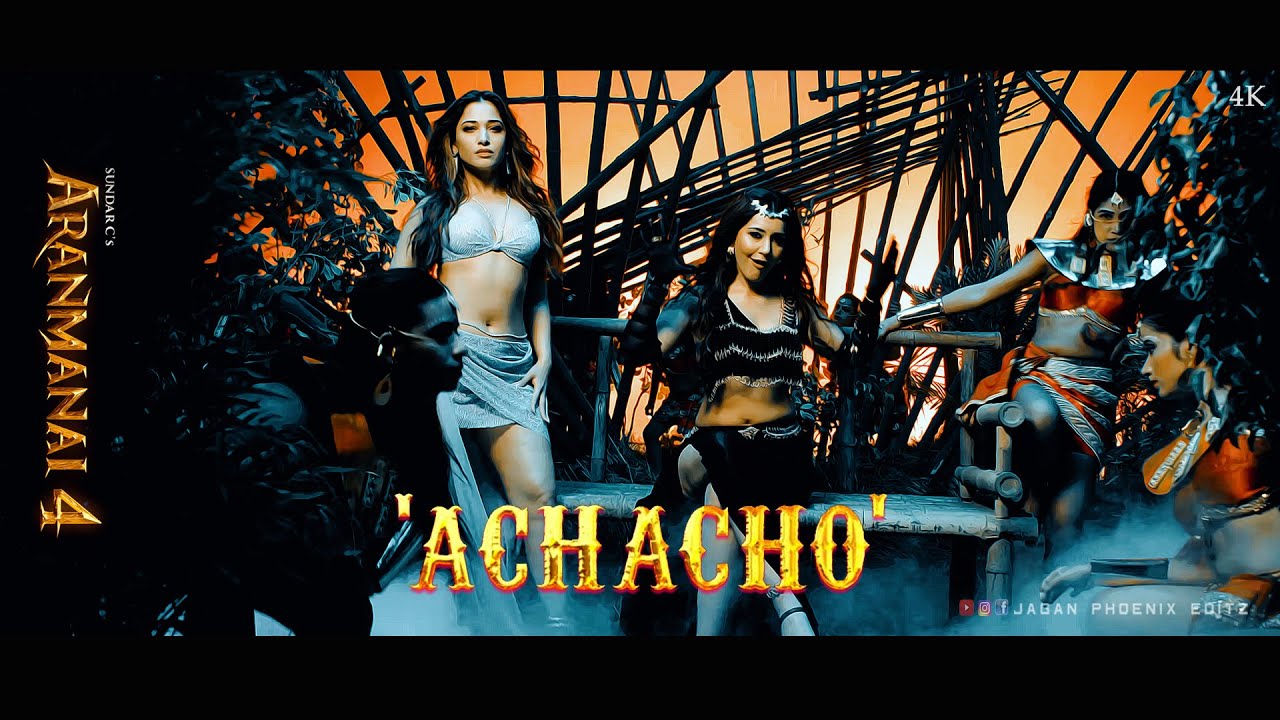 Achacho Video Song  Aranmanai 4  Tamannaah  Raashi khanna  Hiphop Tamizha  Sundar C  Re   Edit